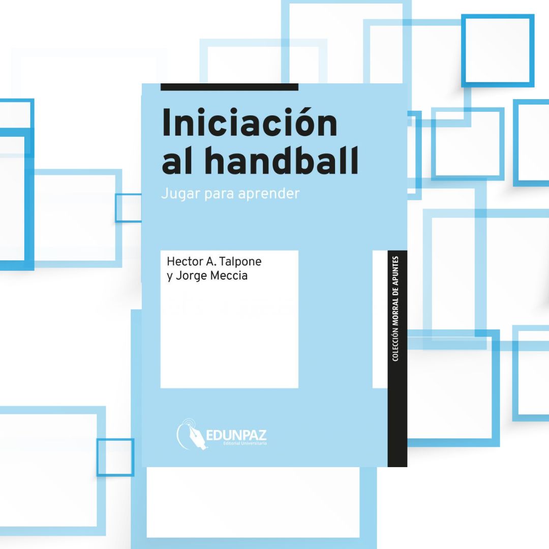 Nuevo libro de EDUNPAZ pone en valor el enfoque lúdico del handball