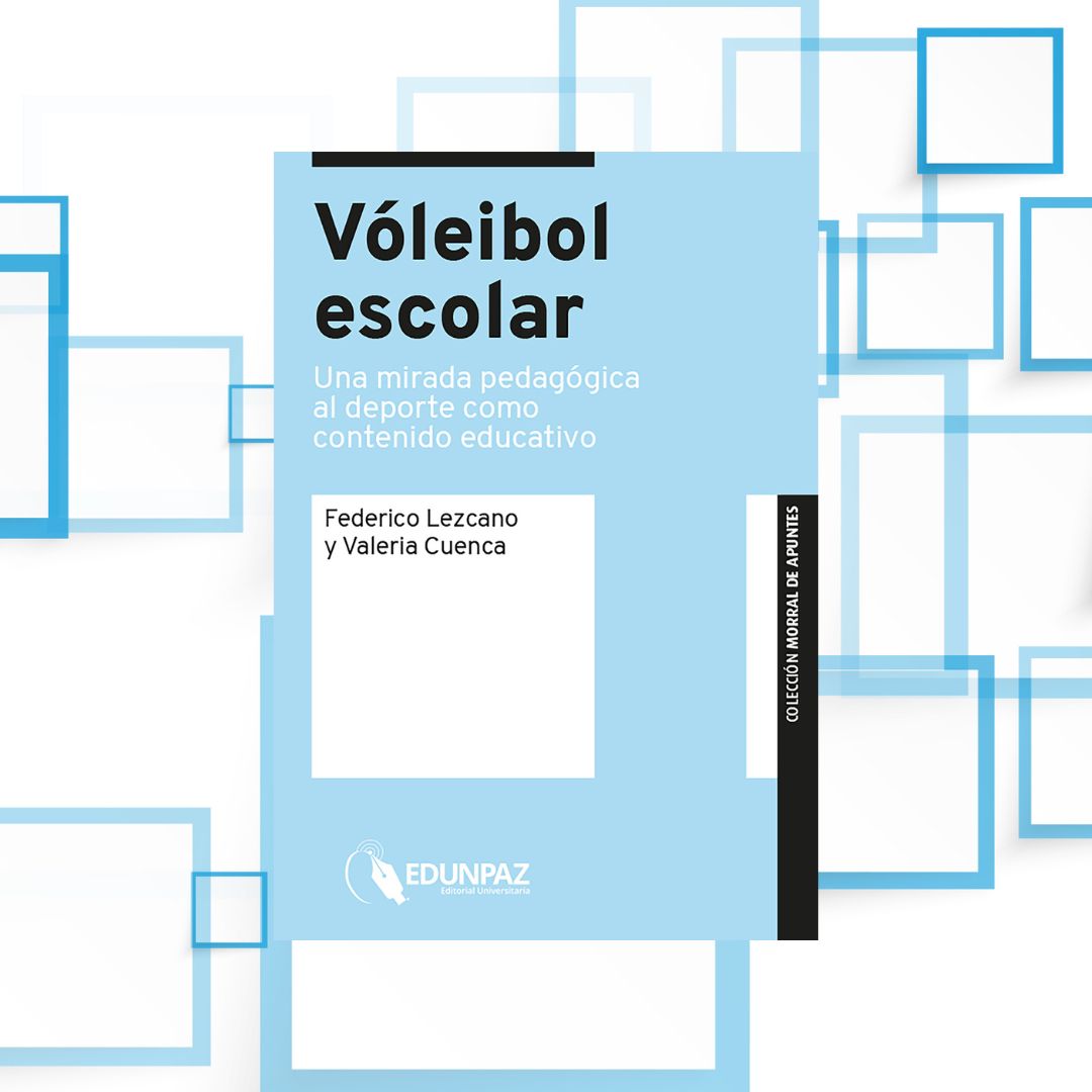 El PUEF publicó su primer libro “Vóleibol escolar. Una mirada pedagógica al deporte como contenido educativo”